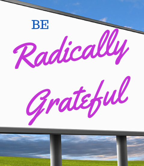 Radical Gratefulness