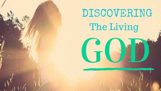 Discovering the Living God